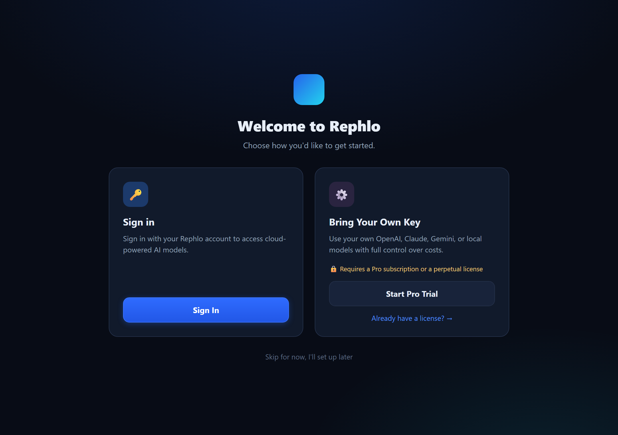 The Welcome screen — Sign in and Bring Your Own Key cards (Pro/perpetual required) with a Skip for now link